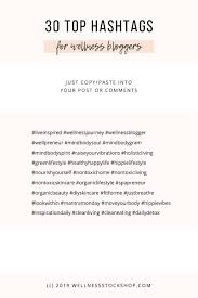 Top 30 Instagram Hashtags For Wellness Bloggers In 2020 Instagram Hashtags For Likes Hashtags For Likes Social Media Hashtags