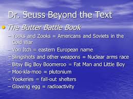Seuss is a symbolic representation of the cold war which is not a suitable topic to expose children to n a children 's book. Allegory Not Just The Tip Of The Iceberg Or How Dr Seuss Relates To Dante Ppt Download