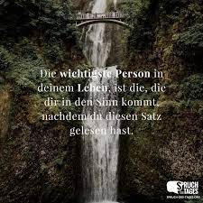 Die Wichtigste Person In Deinem Leben Ist Die Die Dir In Den Sinn Kommt Nachdem Du