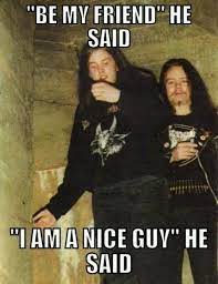 Pin By Kariha On Black Metal M Metal Meme Black Metal Extreme Metal