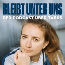 Bleibt unter uns: Tabus mit Anika Landsteiner