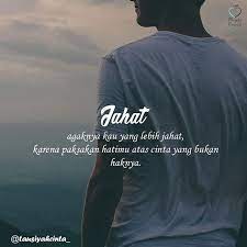 Jahat Agaknya Kau Yang Lebih Jahat Karena Paksakan Hatimu Atas Cinta Yang Bukan Haknya Follow Hijrahsquad Id Follow Hijrahsq Cinta Kata Kata Instagram