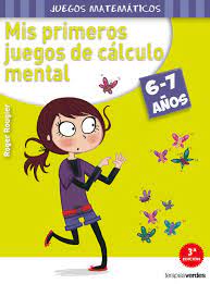 Juegos mentales para ninos agilidad mental para el cerebro youtube. Mis Primeros Juegos De Calculo Mental 6 7 Anos Terapias Juegos Matematicos 9788415612551 Terapias Juegos Didacticos Amazon Es Rougier R Libros