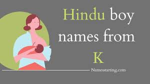 Click to short list names and share with friends. Latest 2022 á… Modern K Letter Names For Boy Hindu With Meaning Indian Names From K For Boy