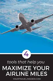 4 Tools That Will Help You Maximize Your Airline Miles Traveling By Yourself Airline Miles Business Class Flight