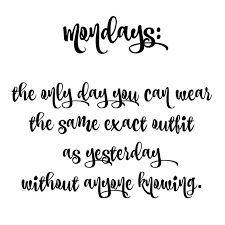 5 Monday Goals Sure To Make You Laugh Laura Trevey Monday Humor Quotes Monday Quotes Monday Humor