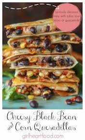 Black Bean Quesadillas With Cheese Corn Recipe In 2020 Quesadilla Recipes Easy Recipes Food