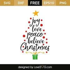 Joy Love Peace Believe Christmas Lovesvg Com Christmas Svg Files Cricut Peace And Love