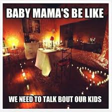 Drama Bitter Baby Mama Memes Baby Mama Lol Baby Mama Quotes Baby Mama Drama Quotes Baby Mama