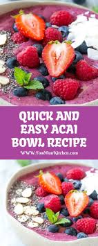 Quick And Easy Acai Bowl Recipe Food Fun Kitchen Acai Bowl Recipe Easy Acai Bowls Recipe Acai Recipes