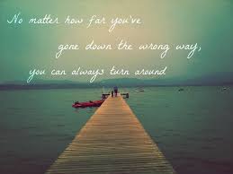 Life Quotes Sayings Wrong Way Far Meaningful Meaningful Quotes Good Morning Happy Cute Quotes