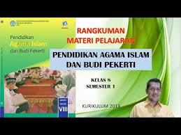 Rangkuman materi pelajaran pai kelas 7 smp berikut ditulis berdasarkan buku paket pedoman belajar pendidikan agama islam pai untuk kelas 7 smp yang diterbitkan oleh kementerian pendidikan dan kebudayaan indonesia. Rangkuman Materi Pai Bp Kelas 8 Semester 1 Youtube