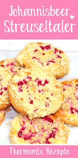 Johannisbeer Streuseltaler Hexenkuche De Rezept Streuseltaler Thermomix Rezepte Rezepte