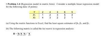 Problem 1 4 Regression Model In Matrix Form Chegg Com