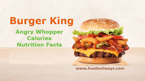 How Many Calories In Burger King Angry Whopper Nutrition Facts