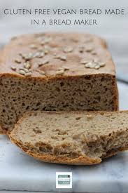 Easy Gluten Free Vegan Bread Bread Machine Recipe Recipe Gluten Free Vegan Bread Vegan Bread Machine Recipe Gluten Free Bread Maker