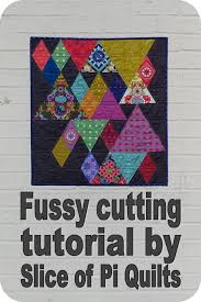 Check spelling or type a new query. Slice Of Pi Quilts Fussy Cutting Tutorial