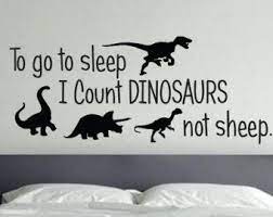 Dinosaur Room Decor To Go To Sleep I Count Dinosaurs Not Sheep 36 Dinosaur Theme Room Dinosaur Room Decor Dinosaur Room