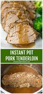 Instant Pot Pork Tenderloin Life Made Simple Recipe Instant Pot Pork Tenderloin Recipe Instant Pot Pork Instant Pot Dinner Recipes