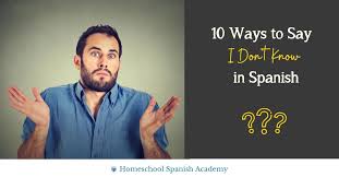Ola = hello (galician has a slightly different spelling of the word hola, but it. 10 Ways To Say I Don T Know In Spanish Which Will You Use
