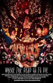 Nicole dietrich, stephan fippe, heiko fipper and others. Where The Dead Go To Die Uncut Full Movie Watch Online Hd