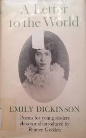 A Letter To The World Poems For Young Readers By Emily Dickinson Rumer Godden Emily Dickinson Was A Dickinson Poems Emily Dickinson Poems Emily Dickinson