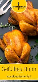 Marokkanisches Gefulltes Hahnchen Rezept Marokkanisches Essen Arabische Lebensmittel Arabische Gerichte