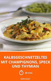 kalbsgeschnetzeltes mit champignons speck und thy rezept geschnetzeltes kalbsgeschnetzeltes rezept rezepte