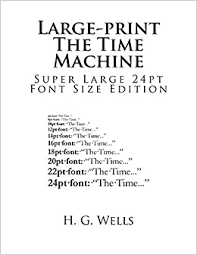 We have a huge selection of new and used books to choose from. Large Print The Time Machine Super Large 24pt Font Size Edition Large Print Classics Volume 5 Wells H G 9781719160643 Amazon Com Books