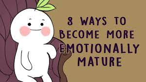 8 Ways To Become More Emotionally Mature - Youtube