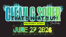 First Annul Clean & Sober That’s what’s up! Recovery Event