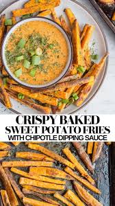 Toss and place on greased baking pans. Crispy Baked Sweet Potato Fries With Chipotle Dipping Sauce The Roasted Root