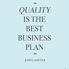Quality Is The Best Budiness Plan John Lasseter Quotes Quality Business Top Motivational Quo Top Motivational Quotes Business Quotes Marketing Quotes