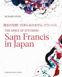 The Space of Effusion: Sam Francis in Japan : Burchett-Lee, Debra, Speer,  Richard: Amazon.de: Books