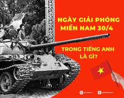 Ngày Giải phóng Miền Nam bằng tiếng Anh: Từ vựng & Ca khúc ngày 30/4!