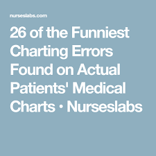 60 Funny Charting Errors Found On Actual Medical Records