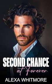 Second Chance At Forever by Alexa Whitmore