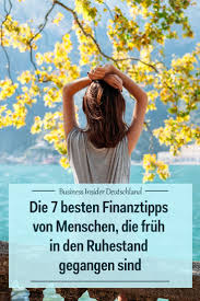 Die 7 Besten Finanztipps Von Menschen Die Fruh In Den Ruhestand Gegangen Sind Finanztipps Finanzen Geldsparplan