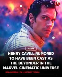 🚨BREAKING NEWS🚨 It's being reported that Henry Cavill has been cast as  Beyonder in the MCU! 😱 This new RUMOR is claiming that Cavill's version of  Beyonder will take