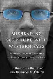 Misreading Scripture with Western Eyes: Removing Cultural Blinders to  Better Understand the Bible
