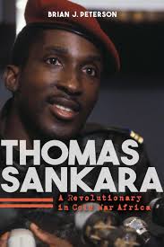 Thomas Sankara: A Revolutionary in Cold War Africa --