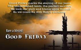 Good Friday Quotes Sms Good Friday Quotes Happy Good Friday Its Friday Quotes