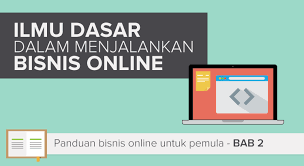 Pengertian bisnis online menurut ahli dan secara umum. Persyaratan Kemampuan Mendasar Bisnis Online