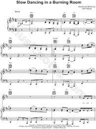 Deft fretwork is there, certainly. John Mayer Slow Dancing In A Burning Room Sheet Music In B Minor Transposable Download Print Sheet Music John Mayer Music