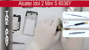 Alcatel Idol 2 Mini S 6036Y, Take Apart ...
