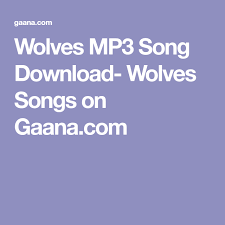 Wolves Mp3 Song Download Wolves Songs On Gaana Com Songs Mp3 Song Download Selena Gomez