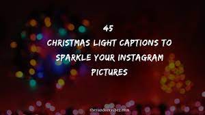 45 Christmas Light Captions To Sparkle Your Instagram Pictures