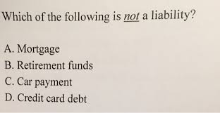 But attempting to cash in your retirement money to pay off your credit card bills is a bad idea. Solved Which Of The Following Is Not A Liability A Mort Chegg Com