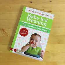 Do ensure that your baby is supported in. Gill Rapley Baby Led Weaning Das Grundlagenbuch