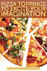Pizza Toppings To Excite Your Imagination Delicious Pizza Pizza Toppings Pizza Oven Recipes